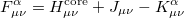 \begin{equation} \label{eq425} F_{\mu \nu }^\alpha =H_{\mu \nu }^{\mathrm{core}} +J_{\mu \nu } -K_{\mu \nu }^\alpha \end{equation}