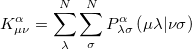 \begin{equation} \label{eq426} K_{\mu \nu }^\alpha =\sum \limits _\lambda ^ N {\sum \limits _\sigma ^ N {P_{\lambda \sigma }^\alpha \left( {\mu \lambda \vert \nu \sigma } \right)} } \end{equation}