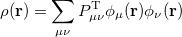 \begin{equation} \label{eq431} \rho (\ensuremath{\mathbf{r}}) = \sum _{\mu \nu } {P_{\mu \nu }^{\mathrm{T}} \phi _\mu (\ensuremath{\mathbf{r}}) \phi _\nu (\ensuremath{\mathbf{r}})} \end{equation}