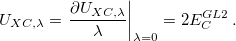 \begin{equation} \label{sung3} U_{XC,\lambda } =\left. \frac{\partial U_{XC,\lambda } }{\lambda } \right|_{\lambda =0} =2E_{C}^{GL2} \, . \end{equation}