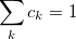 \begin{equation} \label{eq449} \sum \limits _ k {c_ k } =1 \end{equation}