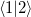 $\langle 1|2\rangle $