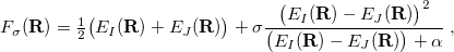 \begin{equation}  F_\sigma (\mathbf{R}) = \tfrac {1}{2}\bigl (E_ I(\mathbf{R}) + E_ J(\mathbf{R})\bigr ) + \sigma \frac{\bigl (E_ I(\mathbf{R}) - E_ J(\mathbf{R})\bigr ) ^2}{\bigl (E_ I(\mathbf{R}) - E_ J(\mathbf{R})\bigr ) + \alpha } \;  , \end{equation}