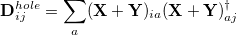 \begin{equation}  \mathbf{D}_{ij}^{hole} = \sum _ a (\mathbf{X}+\mathbf{Y})_{ia} (\mathbf{X}+\mathbf{Y})^\dagger _{aj} \end{equation}