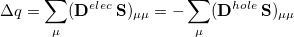 \begin{equation} \label{eq:Delec_ Dhole} \Delta q = \sum _\mu (\mathbf{D}^{elec}\, \mathbf{S})_{\mu \mu } = -\sum _\mu (\mathbf{D}^{hole}\, \mathbf{S})_{\mu \mu } \end{equation}
