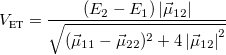 \begin{equation}  V_{\textrm{ET}} = \frac{(E_2 - E_1)\left|\vec\mu _{12}\right|}{\sqrt {(\vec\mu _{11} - \vec\mu _{22})^2 + 4\left|\vec\mu _{12}\right|^{2}}} \end{equation}