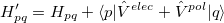 \begin{equation} \label{eq:H-EFP} H’_{pq} = H_{pq} + \langle p | \hat{V}^{elec} + \hat{V}^{pol} | q \rangle \end{equation}