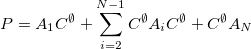 \begin{equation} \label{eq:hcla} P = A_1C^{\emptyset } + \sum _{i=2}^{N-1} C^{\emptyset }A_ iC^{\emptyset } + C^{\emptyset }A_ N \end{equation}