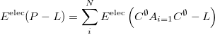 \begin{equation} \label{eq:la-fefp-elec} E^{\mathrm{elec}} (P-L) = \sum _{i}^{N}{E^{\mathrm{elec}} \left(C^{\emptyset }A_{i=1}C^{\emptyset }-L \right)} \end{equation}