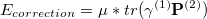 \begin{equation} \label{eq:des_ corr} E_{correction} = \mu * tr(\gamma ^{(1)} \mathbf{P}^{(2)} ) \end{equation}