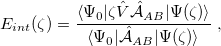 \begin{equation} \label{eq:E(SRS)} E_{int}(\zeta ) = \frac{ \langle \Psi _0|\zeta \Hat {V}\Hat {\cal A}_{AB}|\Psi (\zeta )\rangle }{ \langle \Psi _0|\Hat {\cal A}_{AB}|\Psi (\zeta )\rangle } \;  , \end{equation}