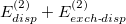 $E_{disp}^{(2)}+E_{exch\text {-}disp}^{(2)}$