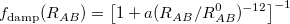 $\displaystyle \label{eqn:CHG} f_{\rm damp}(R_{AB}) = \left[1+a(R_{AB}/R_{AB}^0)^{-12}\right]^{-1}  $