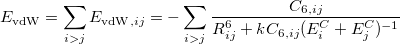 \begin{equation}  E_{\rm vdW}=\sum _{i>j} E_{{\rm vdW},ij} =-\sum _{i>j}\frac{C_{6,ij}}{R_{ij}^{6} +kC_{6,ij} (E_{i}^{C}+E_{j}^{C})^{-1}} \end{equation}