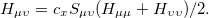 \begin{equation}  \label{eq444} H_{\mu \upsilon } =c_ x S_{\mu \upsilon } (H_{\mu \mu } +H_{\upsilon \upsilon }) / 2. \end{equation}