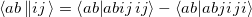 \begin{equation} \label{eq513} \left\langle {ab\left\|  {ij} \right.} \right\rangle =\left\langle {ab} {\left| { {{ab} {ij}}} \right. \kern -}\nulldelimiterspace0.0pt{ij} \right\rangle -\left\langle {ab} {\left| { {{ab} {ji}}} \right. \kern -}\nulldelimiterspace0.0pt{ji} \right\rangle \end{equation}