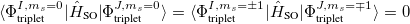 $\langle \Phi ^{I,m_ s=0}_{\textrm{triplet}}|{\hat{H}_{\textrm{SO}}|}\Phi ^{J,m_ s=0}_{\textrm{triplet}}\rangle = \langle \Phi ^{I,m_ s=\pm 1}_{\textrm{triplet}}|{\hat{H}_{\textrm{SO}}|}\Phi ^{J,m_ s=\mp 1}_{\textrm{triplet}}\rangle =0$