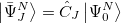 \begin{equation}  \left|\bar{\Psi }_ J^ N\right> = \hat{C}_ J \left|\Psi _0^ N\right> \end{equation}