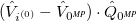 $\displaystyle  ( \hat{V}_{i^{(0)}} - \hat{V}_{0^{\textit{MP}}}) \cdot \hat{Q}_{0^{\textit{MP}}} \label{eq:ViQmp}  $