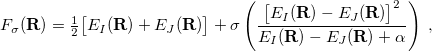 \begin{equation}  F_\sigma (\mathbf{R}) = \tfrac {1}{2}\bigl [E_ I(\mathbf{R}) + E_ J(\mathbf{R})\bigr ] + \sigma \left(\frac{\bigl [E_ I(\mathbf{R}) - E_ J(\mathbf{R})\bigr ]^2}{E_ I(\mathbf{R}) - E_ J(\mathbf{R}) + \alpha }\right) \;  , \end{equation}
