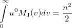 \begin{equation}  \int \limits _0^\infty u^0 M_{\ensuremath{\mathrm{J}}}(v) dv = \frac{n^2}{2} \end{equation}
