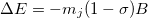 \begin{equation}  \Delta E=-m_ j (1-\sigma )B \end{equation}