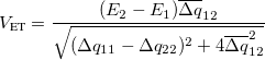 \begin{equation}  V_{\textrm{ET}} = \frac{(E_2 - E_1)\overline{\Delta q}_{12}}{\sqrt {(\Delta q_{11} - \Delta q_{22})^2 + 4\overline{\Delta q}^{2}_{12}}} \end{equation}