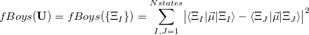 \begin{equation} \label{boysdiabaticsum} f_\ensuremath{\mathrm{}}{Boys}({\bf U}) = f_\ensuremath{\mathrm{}}{Boys}(\{ \Xi _ I\} ) = \sum _{I,J = 1}^{N_\ensuremath{\mathrm{}}{states}} \bigl | \langle \Xi _ I | \vec{\mu } | \Xi _ I \rangle - \langle \Xi _ J | \vec{\mu } | \Xi _ J \rangle \bigl |^2 \end{equation}
