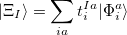 \begin{equation}  |\Xi _ I\rangle = \sum _{ia} t_ i^{Ia} | \Phi _ i^ a \rangle \end{equation}