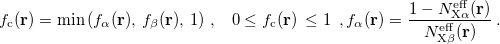 \begin{equation} \label{eq:f-factor1} f_{\mathrm{c}}(\mathbf{r})=\min \left(f_{\alpha }(\mathbf{r}),\,  f_{\beta }(\mathbf{r}),\, 1\right)\, ,\; \; \;  0 \leq f_{\mathrm{c}}(\mathbf{r})\, \leq 1\, \, \, , f_{\alpha }(\mathbf{r})=\frac{1-N_{\mathrm{X}\alpha }^{\mathrm{eff}}(\mathbf{r})}{N_{\mathrm{X}\beta }^{\mathrm{eff}}(\mathbf{r})}\, . \end{equation}