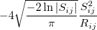 $\displaystyle  - 4 \sqrt {-2 \ln |S_{ij}| \over \pi } {S^2_{ij} \over R_{ij}}  $