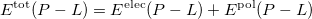\begin{equation} \label{eq:fefp-tot} E^{\mathrm{tot}} (P-L) = E^{\mathrm{elec}} (P-L) + E^{\mathrm{pol}} (P-L) \end{equation}