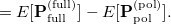 $\displaystyle = E[\mathbf{P}^{(\mathrm{full})}_{\mathrm{full}}] - E[\mathbf{P}_{\mathrm{pol}}^{(\mathrm{pol})}]. \label{eq:ad_ CT}  $