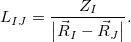 \begin{equation} \label{eq:L} L_{IJ} = \frac{Z_ I}{\bigl |\vec{R}_ I-\vec{R}_ J\bigr |} . \end{equation}