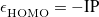 $\epsilon _{\rm HOMO}^{} = -\mbox{IP}$