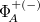 $\Phi _{\! A}^{ + \left( - \right)}$