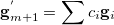 \begin{equation}  \ensuremath{\mathbf{g}}_{m+1}^{'} = \sum c_ i \ensuremath{\mathbf{g}}_ i \end{equation}
