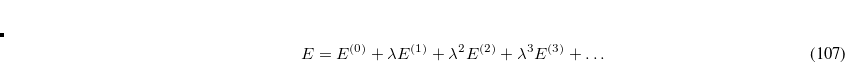 \begin{equation} \label{eq02} \Psi =\Psi _0 +\lambda \Psi ^{(1)}+\lambda ^2\Psi ^{(2)}+\lambda ^3\Psi ^{(3)}+\ldots \end{equation}