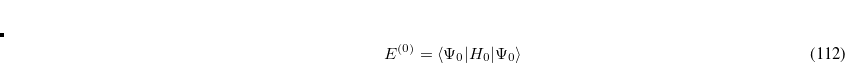 \begin{equation} \label{eq507} E^{(1)}=\langle {\Psi _0 } |V| {\Psi _0 }\rangle \end{equation}