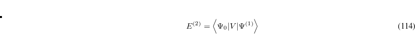 \begin{equation} \label{eq509} E_0 =\left\langle {\Psi _0 } \right|H_0 +V\left| {\Psi _0 } \right\rangle \end{equation}