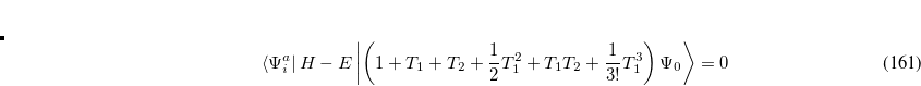 \begin{equation} \label{eq616} \left\langle {\Psi _{ij}^{ab} } \right|H-E\left| {\left( {1+T_1 +T_2 +\frac{1}{2}T_1^2 +T_1 T_2 +\frac{1}{3!}T_1^3 +\frac{1}{2}T_2^2 +\frac{1}{2}T_1^2 T_2 +\frac{1}{4!}T_1^4 } \right)\Psi _0 } \right\rangle =0 \end{equation}